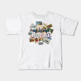 PHILATELY IS MY HOBBY Kids T-Shirt